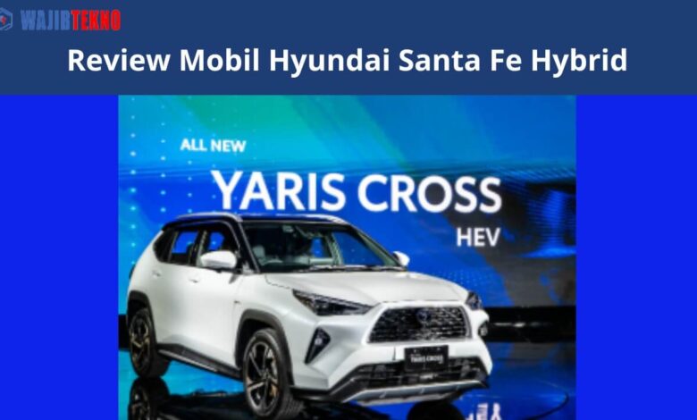 Review Mobil Toyota Yaris Cross Hybrid