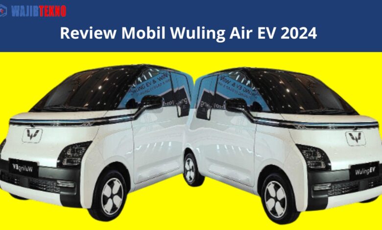 Review Mobil Wuling Air EV 2024