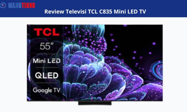 Review Televisi TCL C835 Mini LED TV