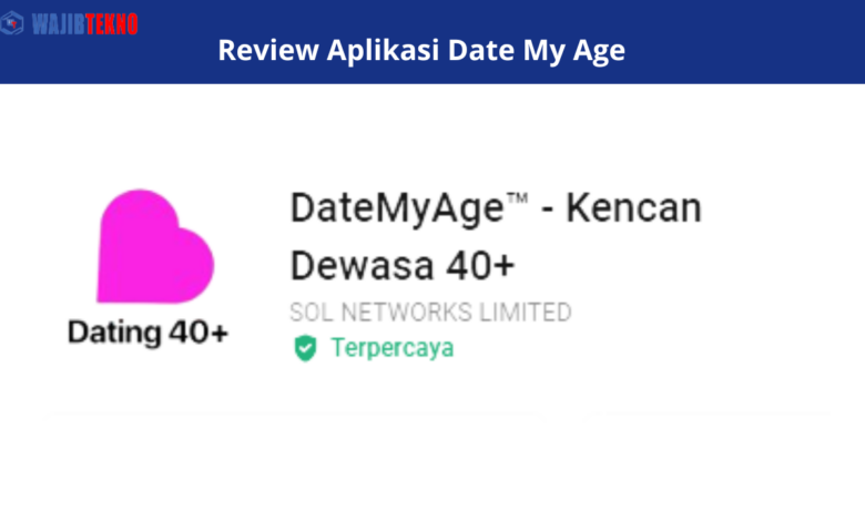 Review Aplikasi Date My Age 