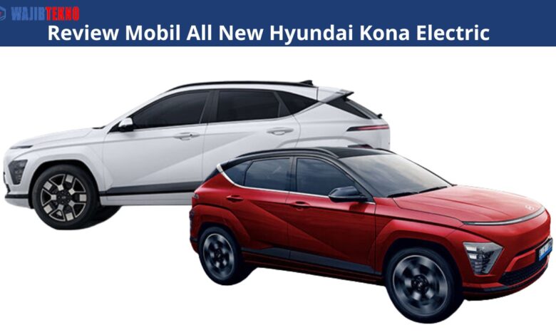 Review Mobil All New Hyundai Kona Electric