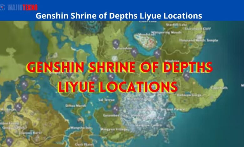 Genshin Shrine of Depths Liyue Locations 