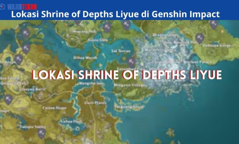 Lokasi Shrine of Depths Liyue