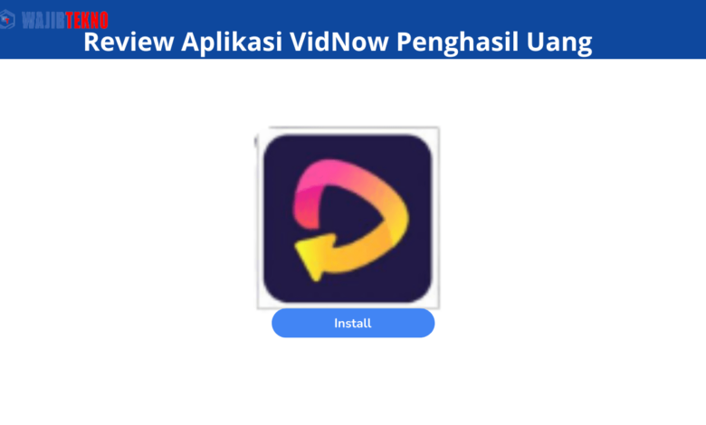 Review Aplikasi VidNow Penghasil Uang  