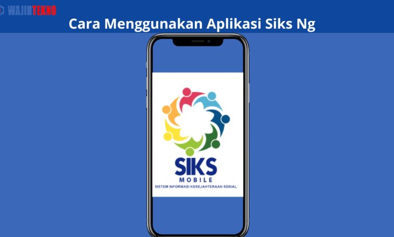 Cara Menggunakan Aplikasi Siks Ng