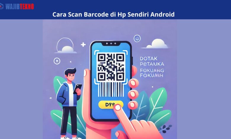 Cara Scan Barcode di Hp Sendiri Android