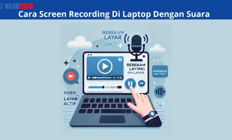 Cara Screen Recording Di Laptop Dengan Suara