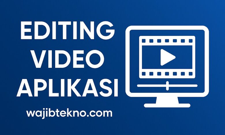 Aplikasi Editing Video Terbaik 2025: Bikin Konten Makin Profesional! 1 Aplikasi Editing Video