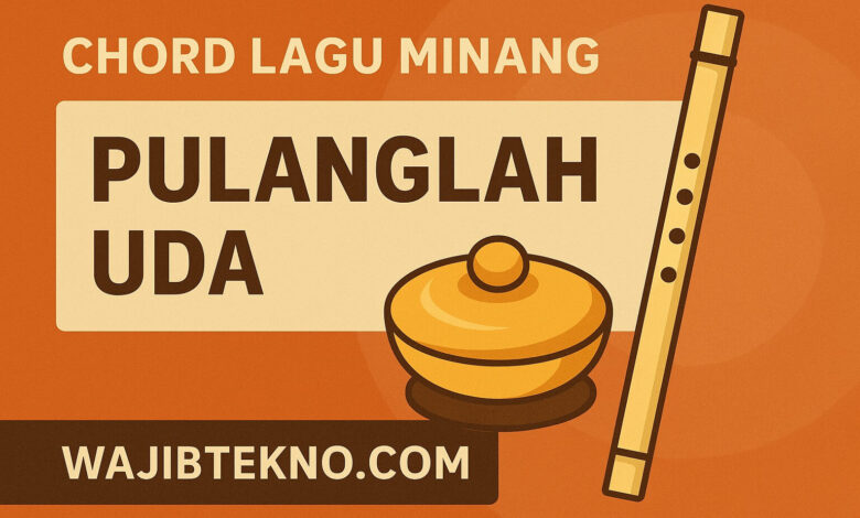 Chord Lagu Minang Pulanglah Uda 1 Chord Lagu Minang Pulanglah Uda