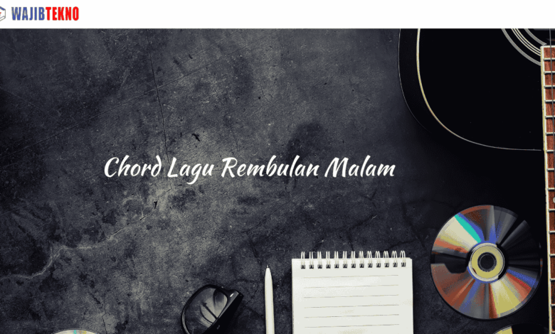 Chord Lagu Rembulan Malam 1 Chord Lagu Rembulan Malam
