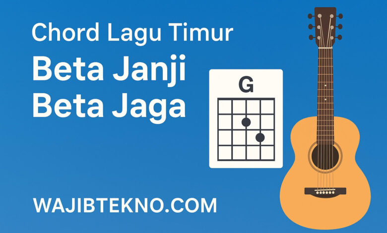 Chord Lagu Timur Beta Janji Beta Jaga 1 Chord Lagu Timur Beta Janji Beta Jaga