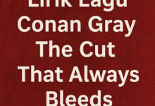 Lirik Lagu Conan Gray The Cut That Always Bleeds
