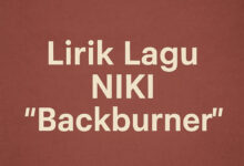 Lirik Lagu Niki Backburner
