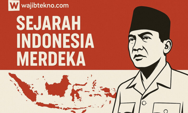 Sejarah Indonesia Merdeka 1 Sejarah Indonesia Merdeka