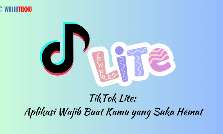 TikTok Lite: Aplikasi Wajib Buat Kamu yang Suka Hemat 1 TikTok Lite